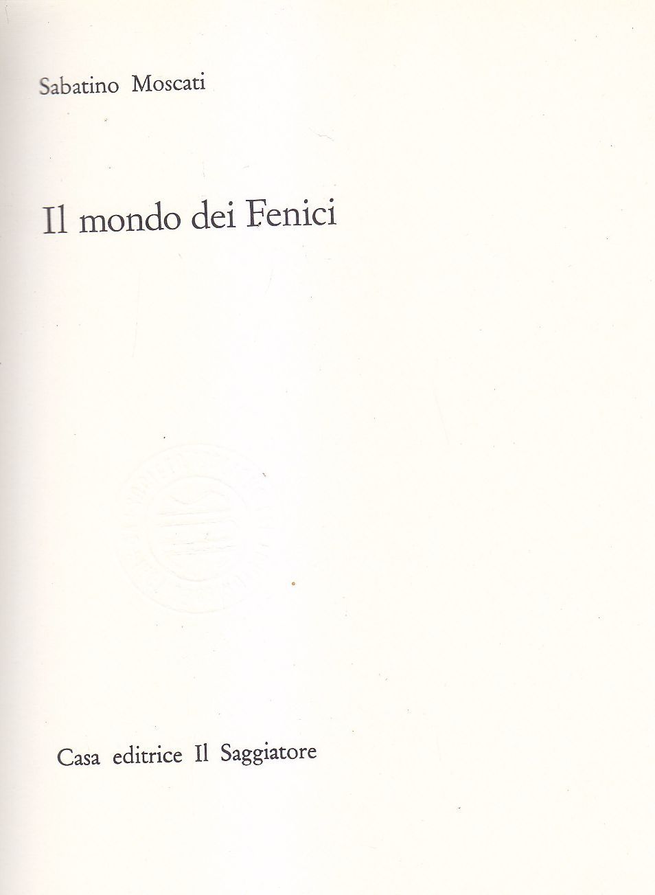 IL MONDO DEI FENICI di Sabatino Moscati 1966 Il Saggiatore …