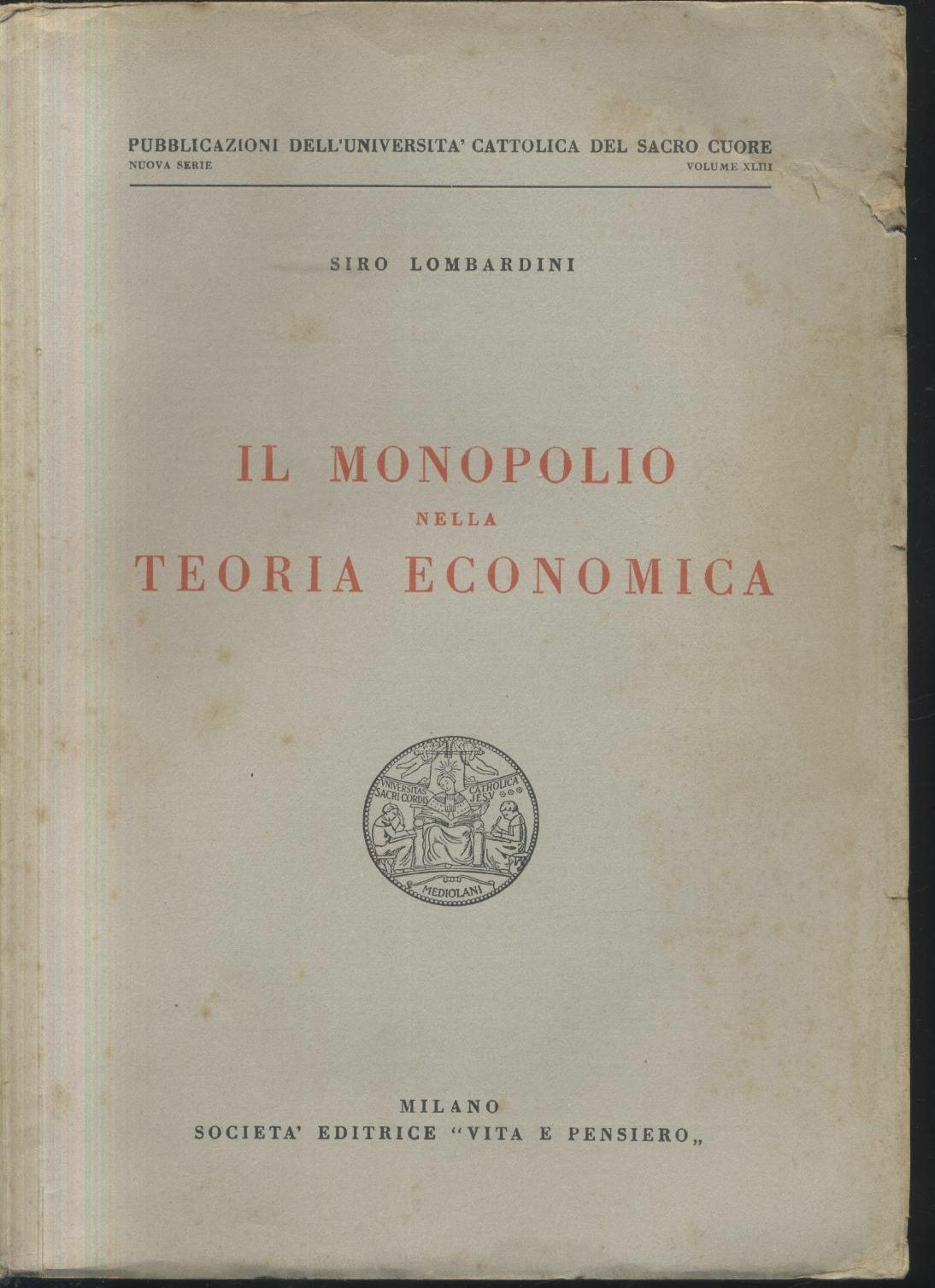 IL MONOPOLIO NELLA TEORIA ECONOMICA di Siro Lombardini 1953 Vita …
