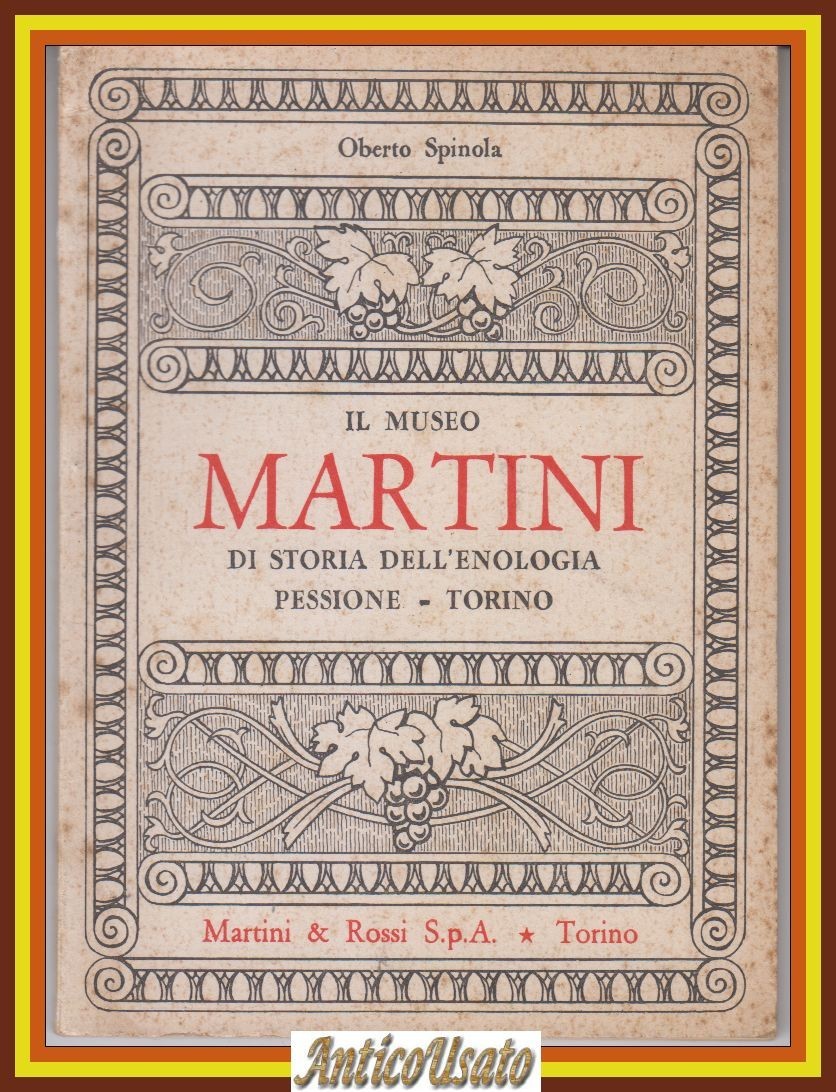 IL MUSEO MARTINI DI STORIA DELL'ENOLOGIA di Oberto Spinola