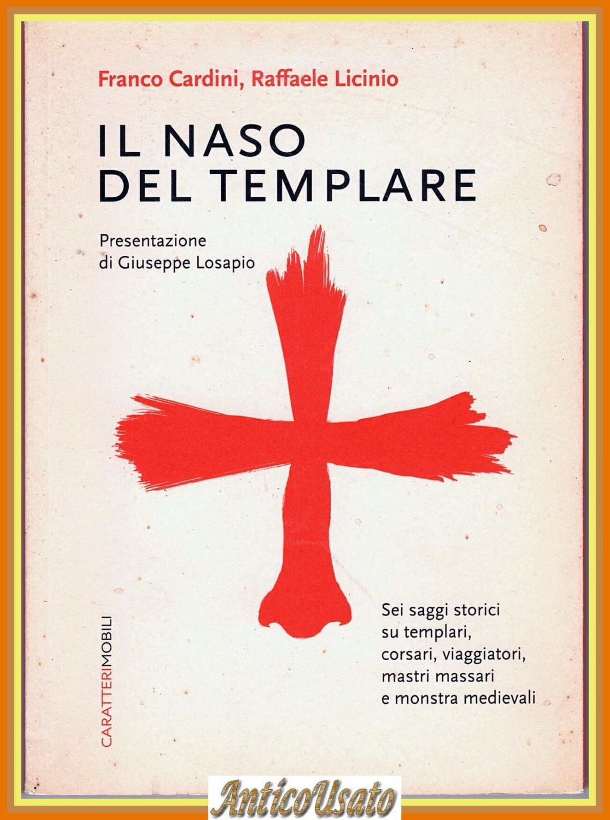 IL NASO DEL TEMPLARE di Cardini Licinio 2012 CaratteriMobili saggi …