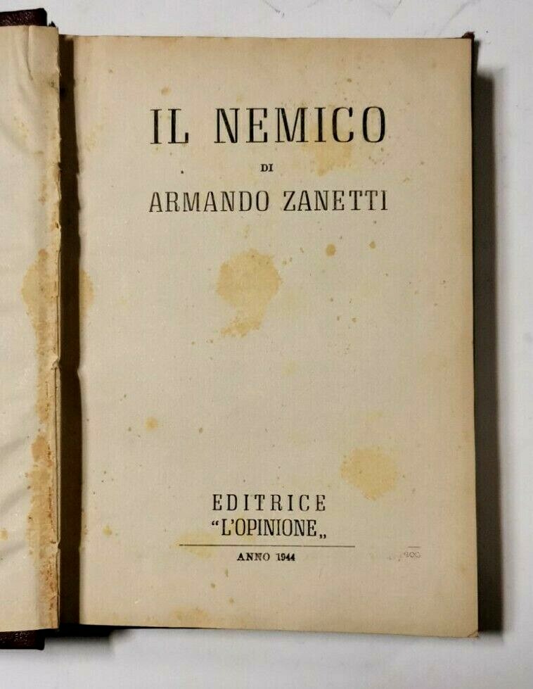 IL NEMICO di Armando Zanetti 1944 Editrice L'opinione libro narrativa …