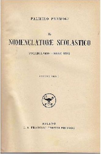 IL NOMENCLATORE SCOLASTICO VOCABOLARIO DELLE IDEE VOLUME I Palmiro Premoli …