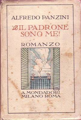 IL PADRONE SONO ME! ROMANZO di Alfredo Panzini 1925 Mondadori …