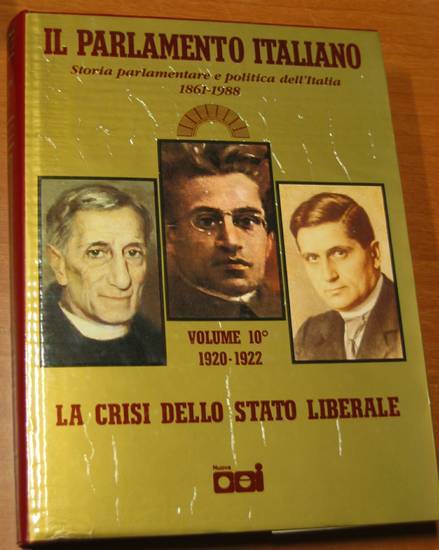 IL PARLAMENTO ITALIANO volume X CRISI DELLO STATO LIBERALE DA …