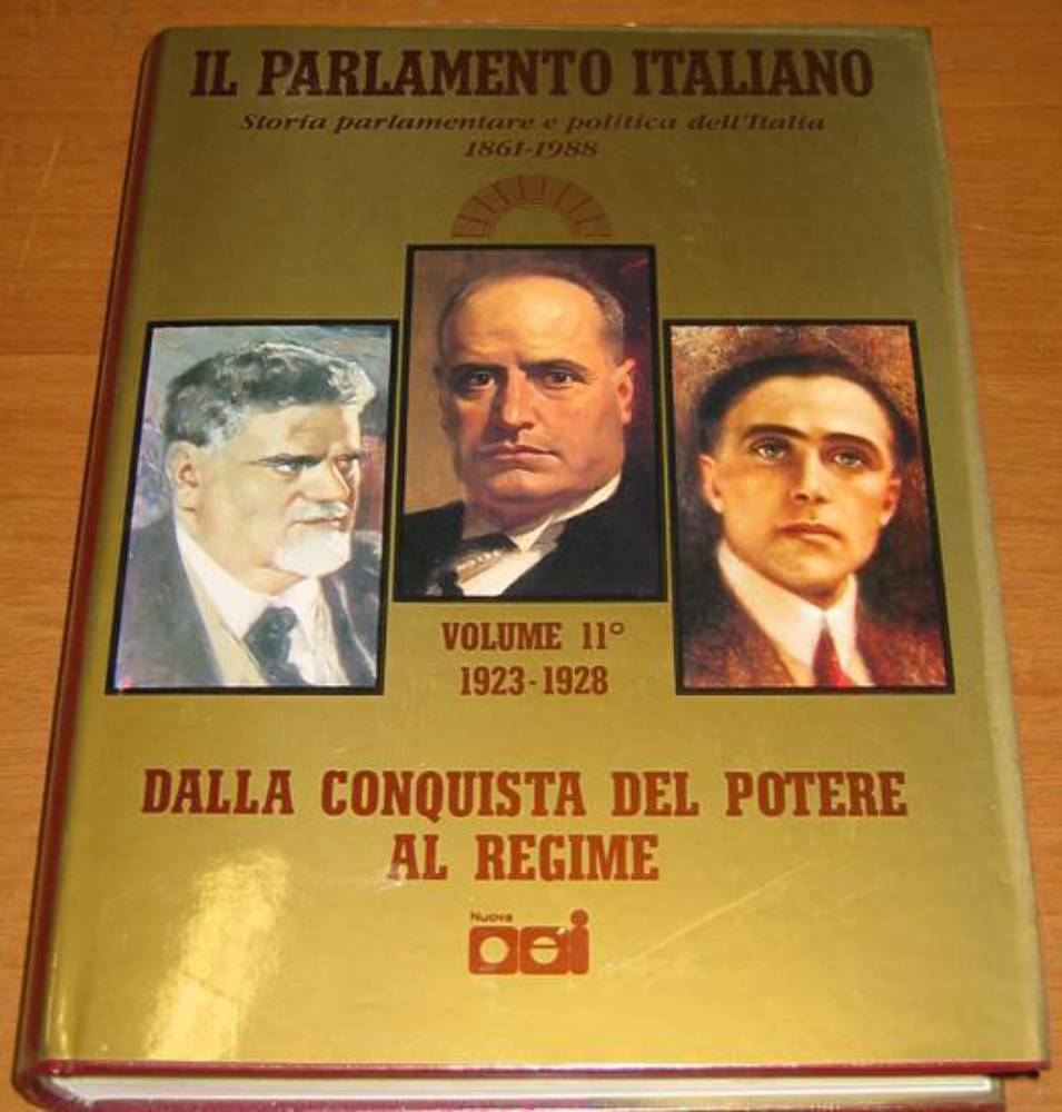 IL PARLAMENTO ITALIANO volume XI 1923 1928 CONQUISTA POTERE E …