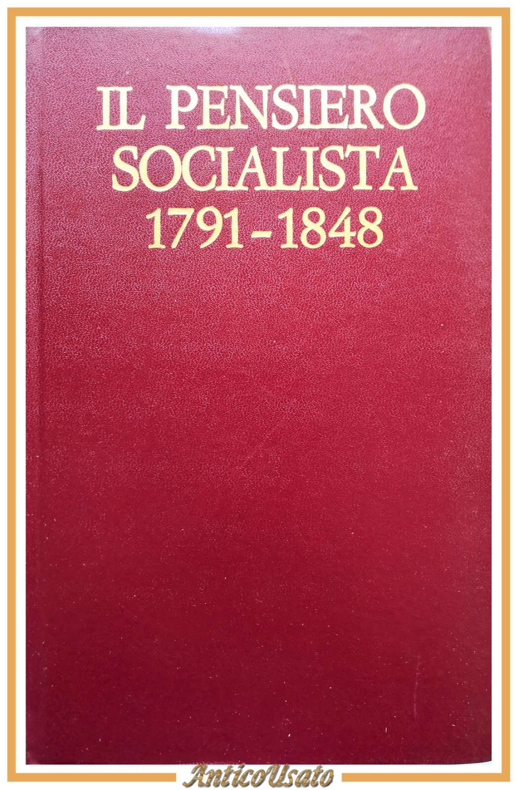 IL PENSIERO SOCIALISTA 1791 1848 di Gian Mario Bravo 1971 …