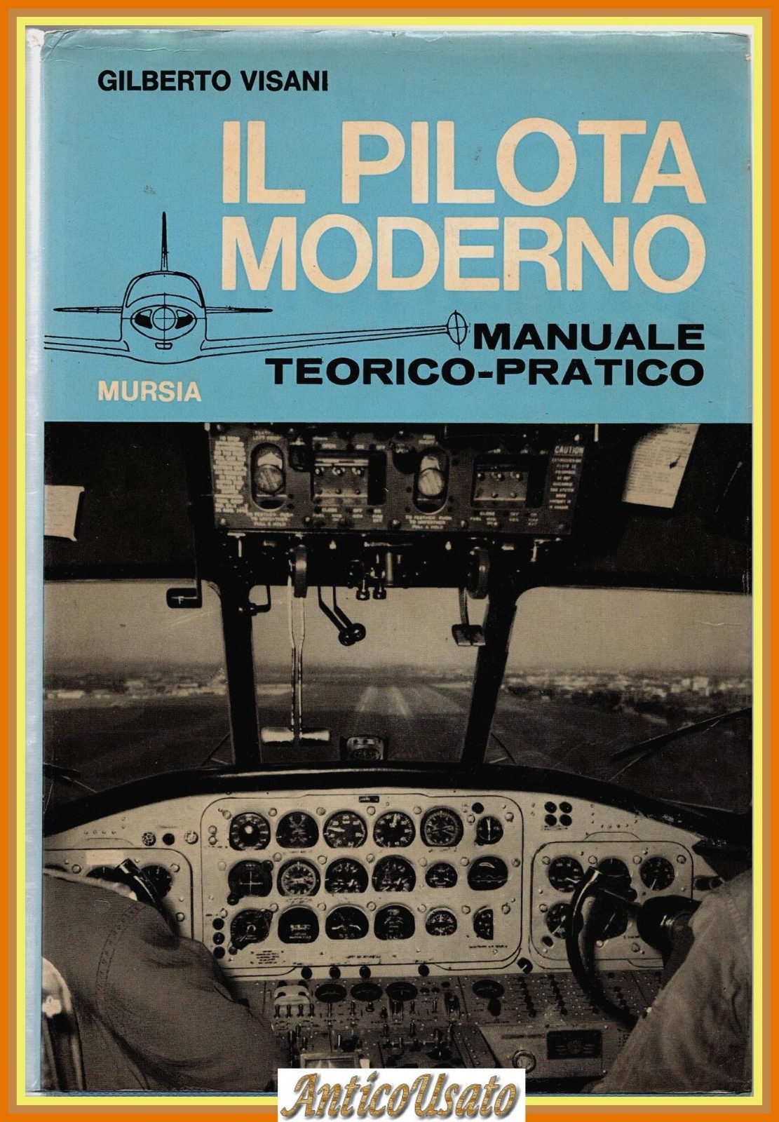 IL PILOTA MODERNO di Gilberto Visani 1971 Mursia Manuale Teorico …