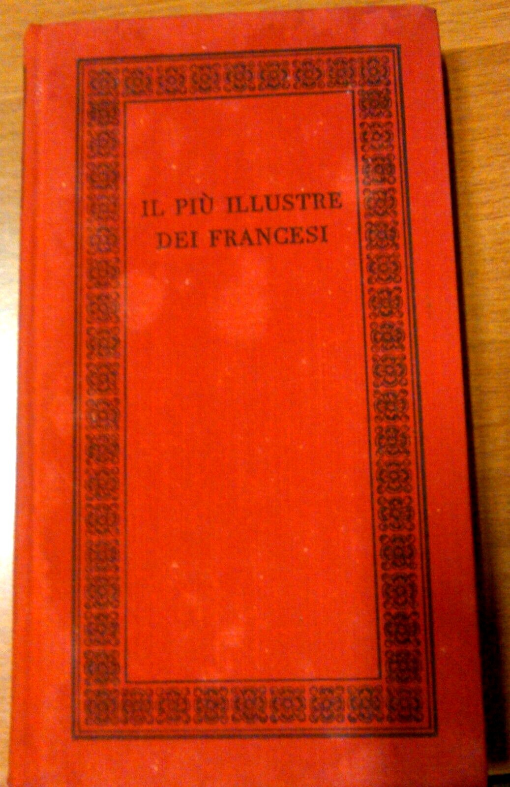 IL PIÙ ILLUSTRE DEI FRANCESI di Alfred Fabri-Luce 1961 Le …