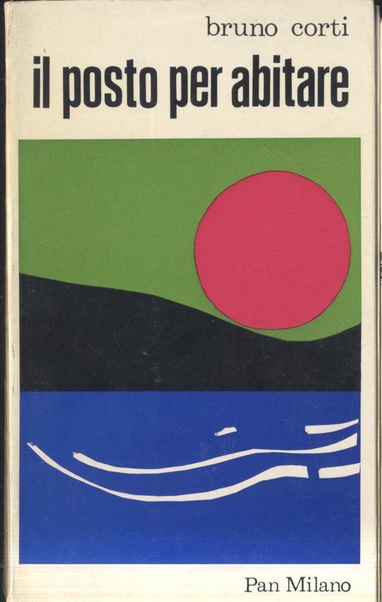 IL POSTO PER ABITARE di Bruno Corti 1972 PAN Milano …