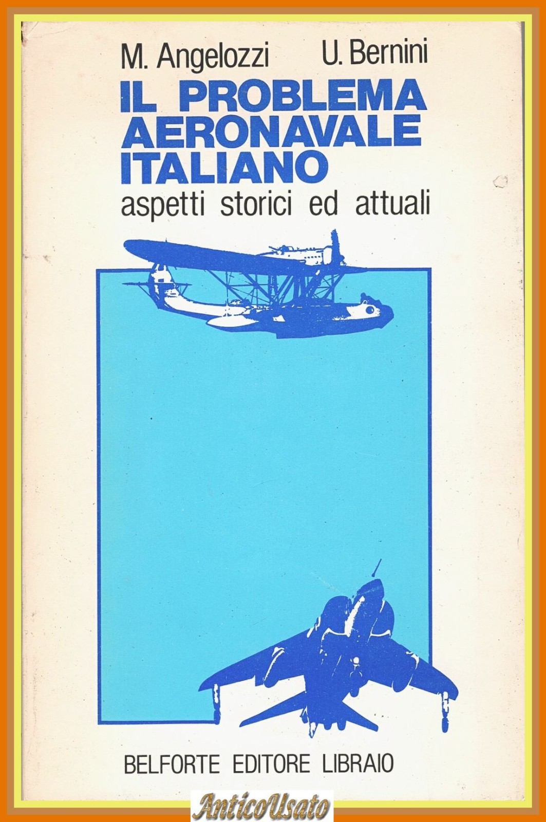 IL PROBLEMA AERONAVALE ITALIANO di M Angelozzi e U Bernini …