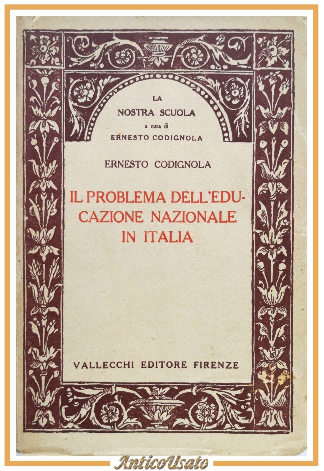 IL PROBLEMA DELL'EDUCAZIONE NAZIONALE IN ITALIA di Ernesto Codignola 1925 …