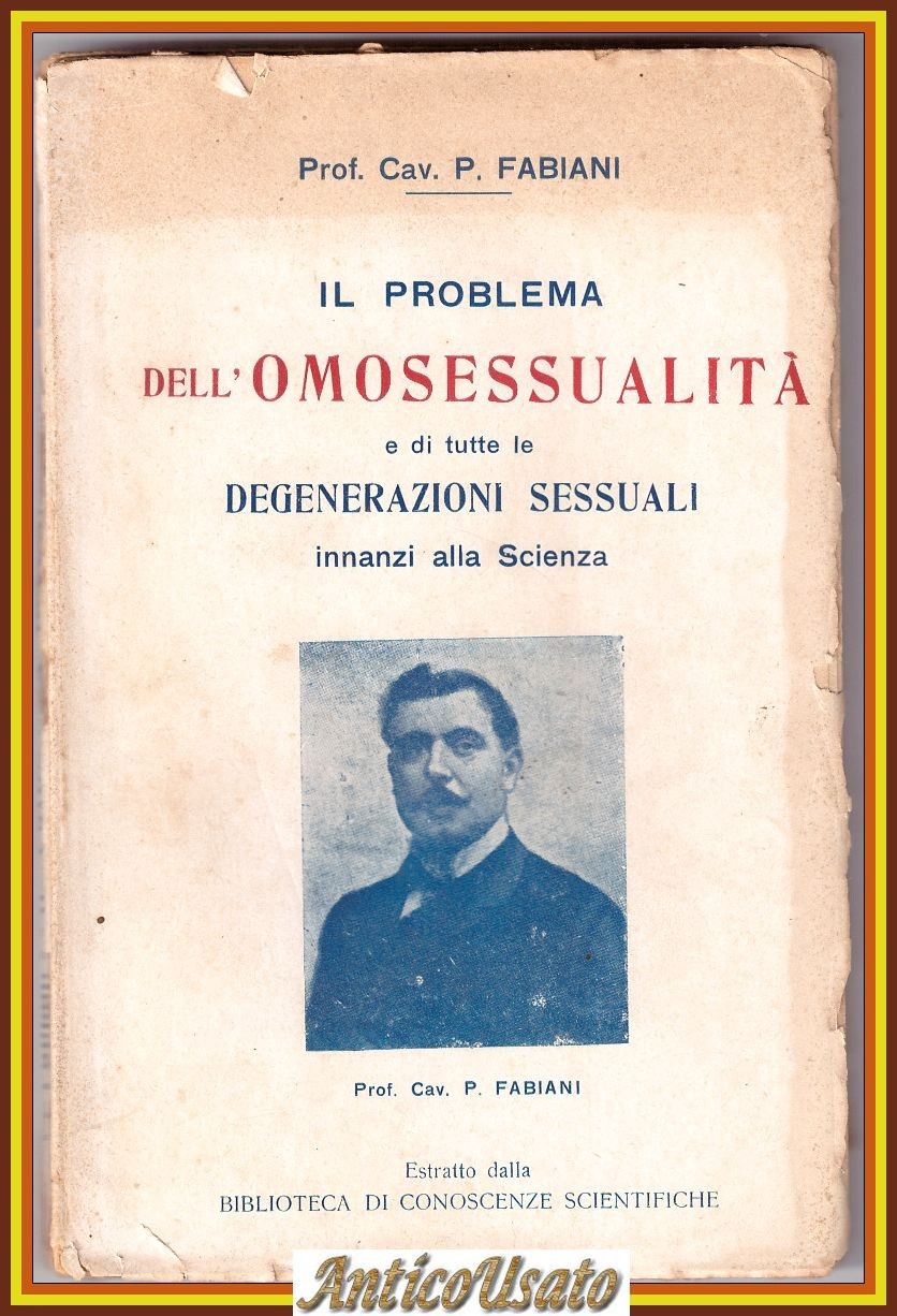 IL PROBLEMA DELL'OMOSESSUALITÀ di Fabiani 1900 Libro degenerazioni sessuali
