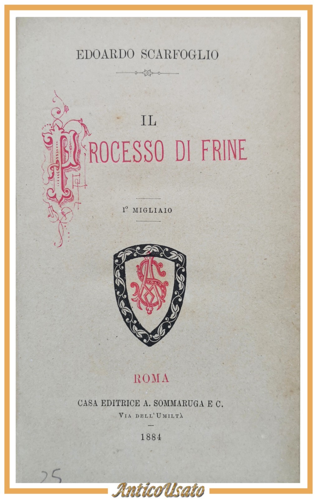 IL PROCESSO DI FRINE Edoardo Scarfoglio 1884 I edizione prima …