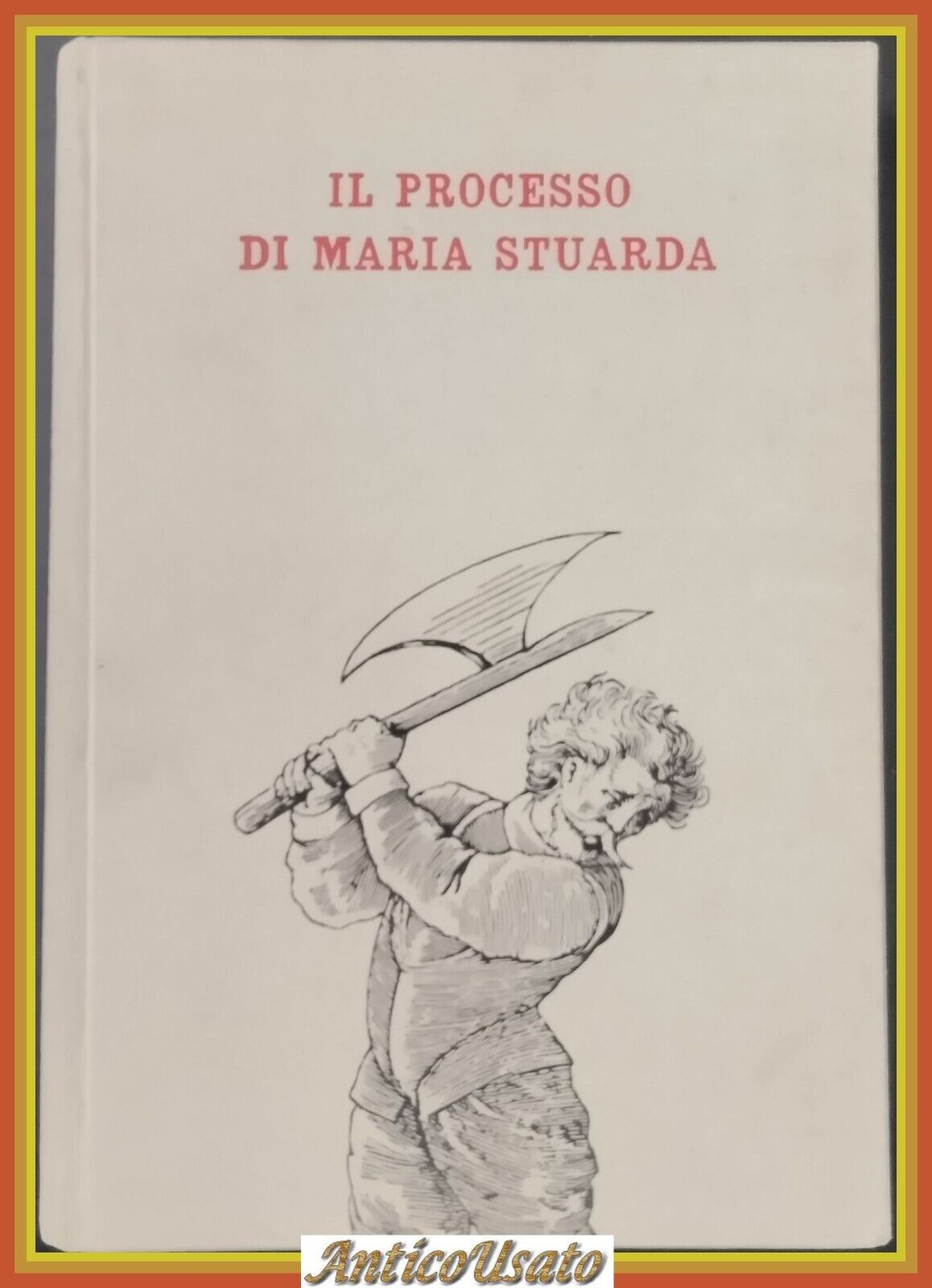 IL PROCESSO DI MARIA STUARDA introduzione Thomas 1959 Il Mulino …