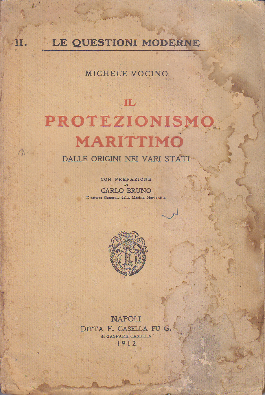 IL PROTEZIONISMO MARITTIMO Dalle origini di Michele Vocino 1912 Casella …