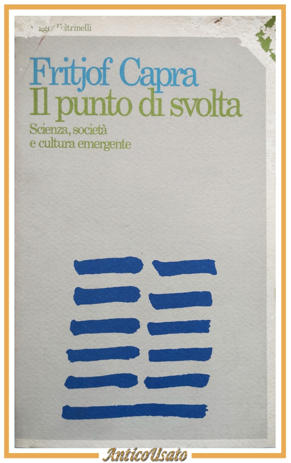 IL PUNTO DI SVOLTA Fritjof Capra 1987 Feltrinelli Libro scienza …
