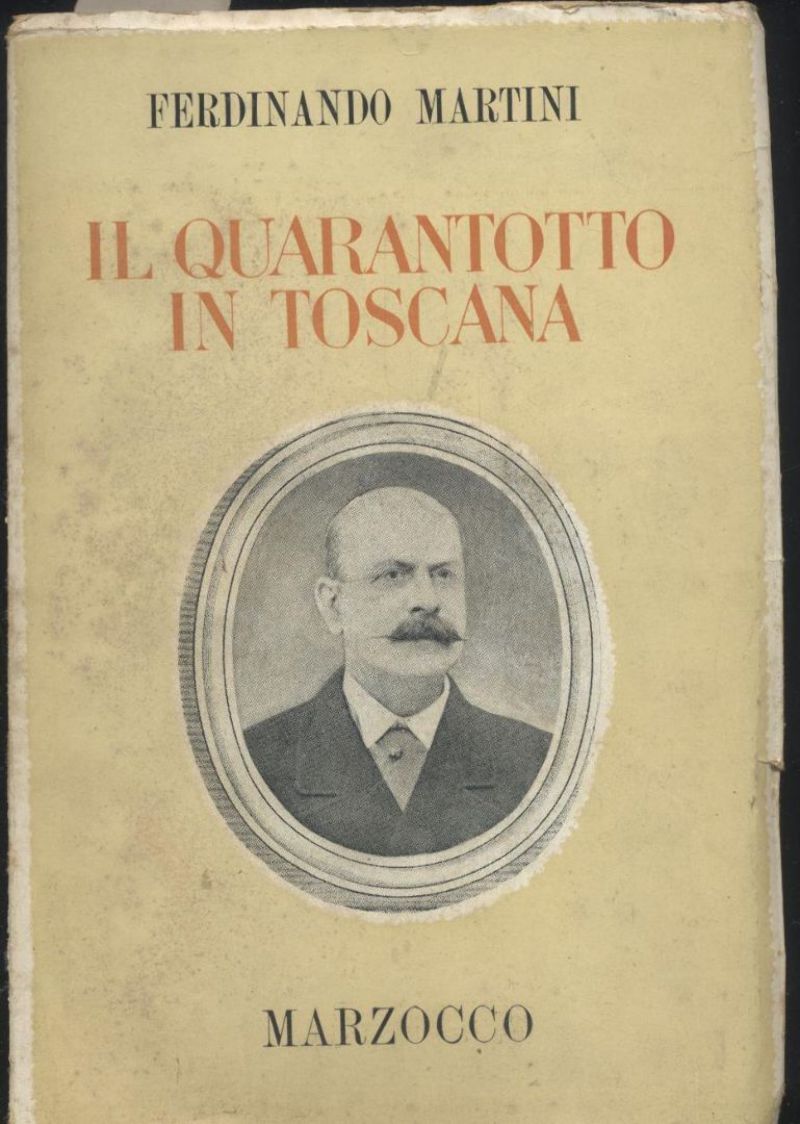 IL QUARANTOTTO IN TOSCANA di Ferdinando Martini 1948 Marzocco storia …
