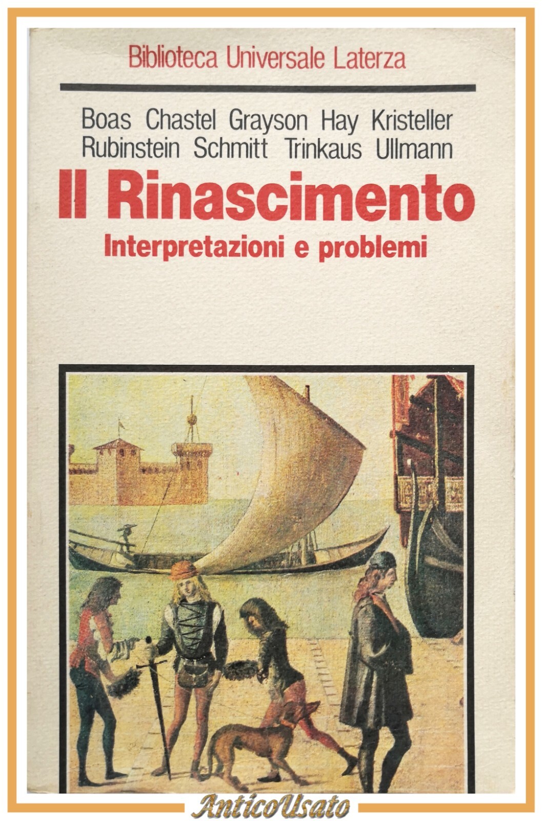 IL RINASCIMENTO INTERPRETAZIONI E PROBLEMI Chastel Boas Hay 1983 Laterza …