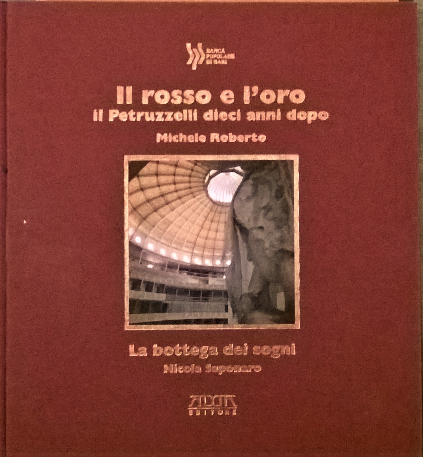 IL ROSSO E L'ORO PETRUZZELLI 10 ANNI DOPO di Michele …