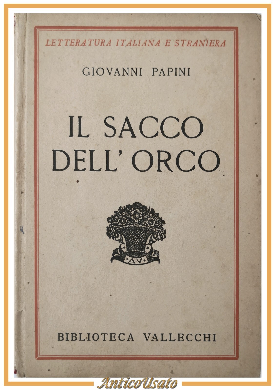 IL SACCO DELL'ORCO di Giovanni Papini 1933 Vallecchi Libro letteratura …