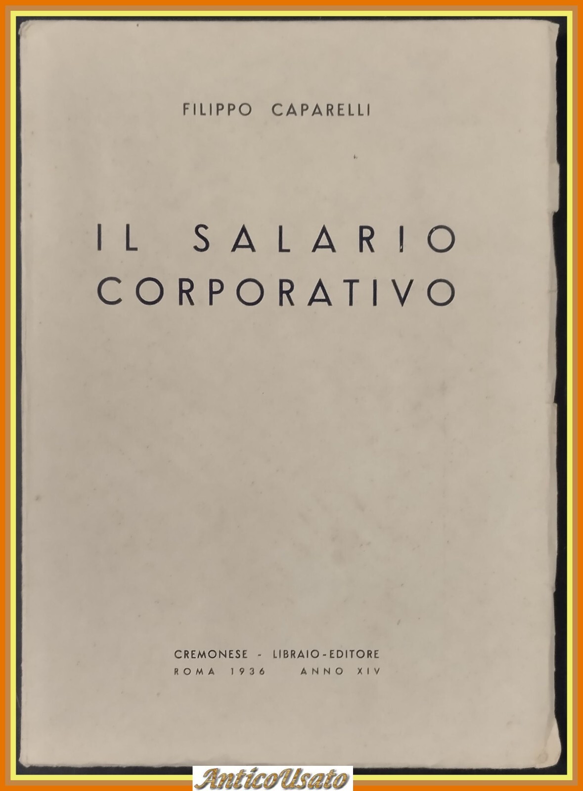 IL SALARIO CORPORATIVO di Filippo Caparelli 1936 Cremonese Libro fascismo