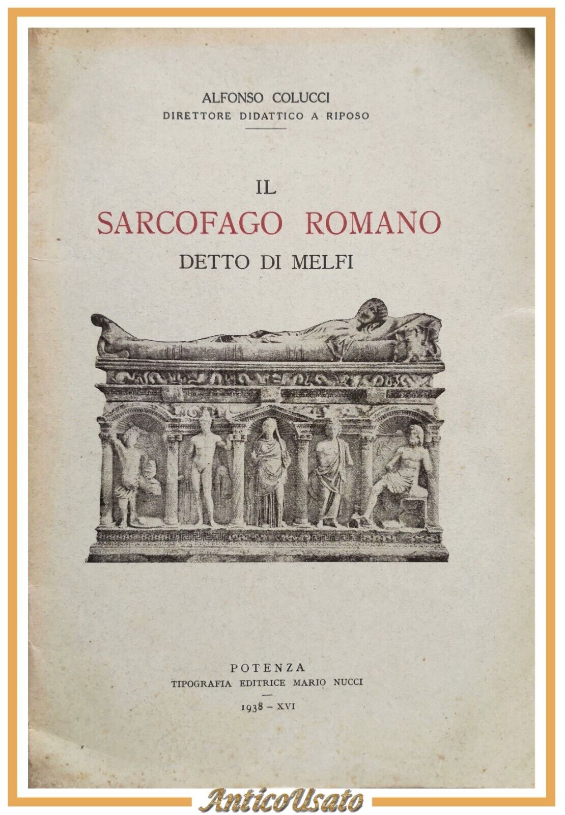 IL SARCOFAGO ROMANO DETTO DI MELFI di Alfonso Colucci 1938 …