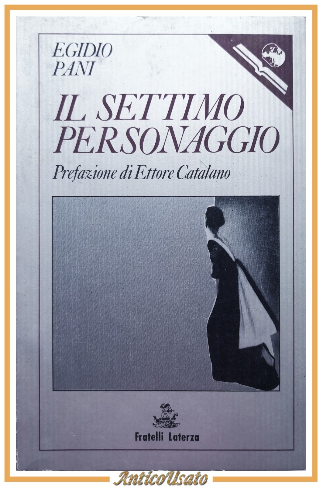 IL SETTIMO PERSONAGGIO di Egidio Pani 1992 Laterza libro critica …