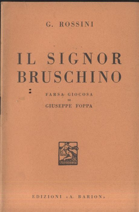 IL SIGNOR BRUSCHINO Rossini libretto opera di Giuseppe Foppa 1936 …