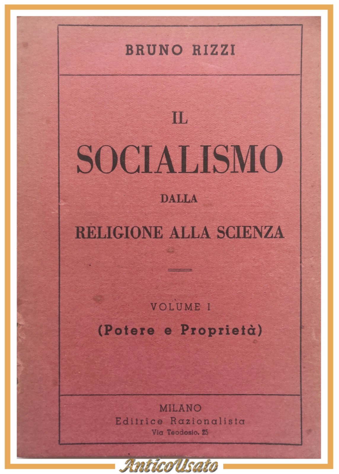 IL SOCIALISMO DALLA RELIGIONE ALLA SCIENZA di Bruno Rizzi 2 …