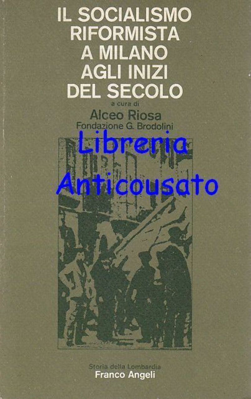 IL SOCIALISMO RIFORMISTA A MILANO AGLI INIZI DEL SECOLO 1981 …