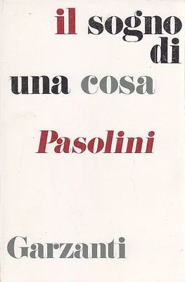 IL SOGNO DI UNA COSA Pier Paolo Pasolini 1975 Garzanti …