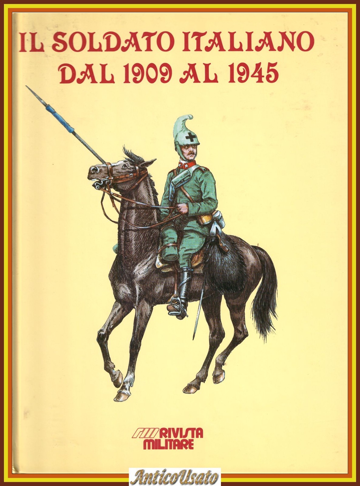 IL SOLDATO ITALIANO DAL 1909 AL 1945 Rivista Militare 1988 …