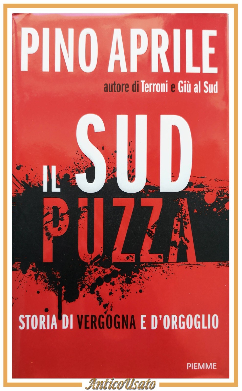 IL SUD PUZZA di Pino Aprile 2015 Piemme libro storia …