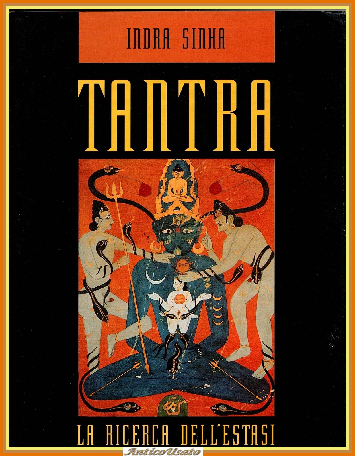 IL TANTRA LA RICERCA DELL'ESTASI di Indra Sinha 1995 Gremese …
