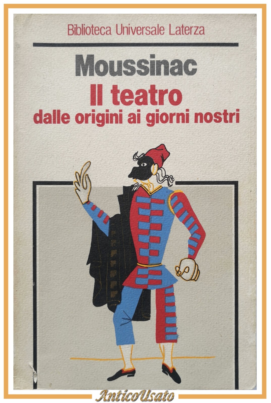 IL TEATRO DALLE ORIGINI AI GIORNI NOSTRI di Leon Moussinac …