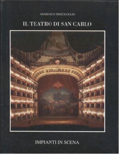IL TEATRO DI SAN CARLO IN NAPOLI IMPIANTI SCENA di …