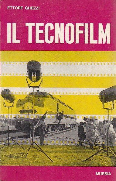 IL TECNOFILM di Ettore Ghezzi 1967 Mursia libro cinema tecniche …