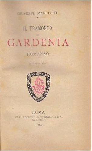 IL TRAMONTO DI GARDENIA di Giuseppe Marcotti 1884 libro romanzo …