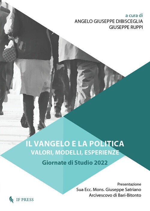 Il Vangelo e la politica Valori modelli esperienze Dibisceglia Ruppi …