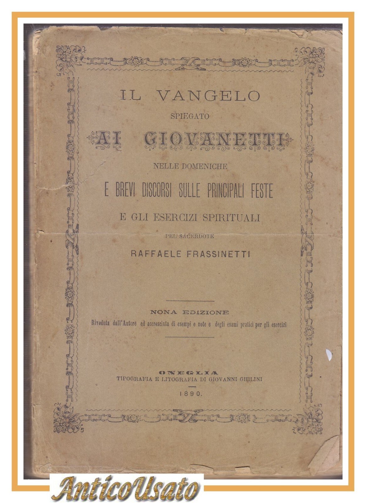 IL VANGELO SPIEGATO AI GIOVANETTI Di Raffaele Frassinetti 1890 Libro …