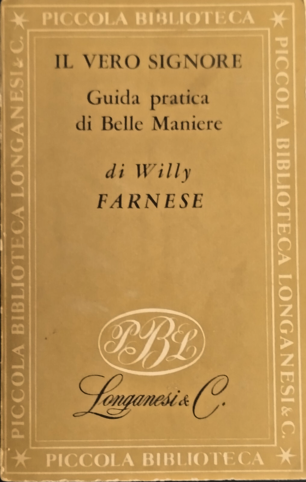 IL VERO SIGNORE GUIDA PRATICA DI BELLE MANIERE Willy Farnese …