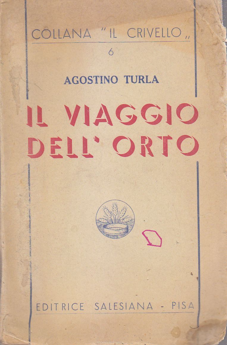 IL VIAGGIO DELL'ORTO di Agostino Turla 1942 Editrice Salesiana libro …