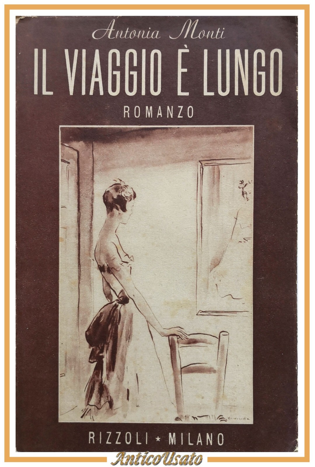 IL VIAGGIO È LUNGO romanzo di Antonia Monti 1945 Rizzoli …