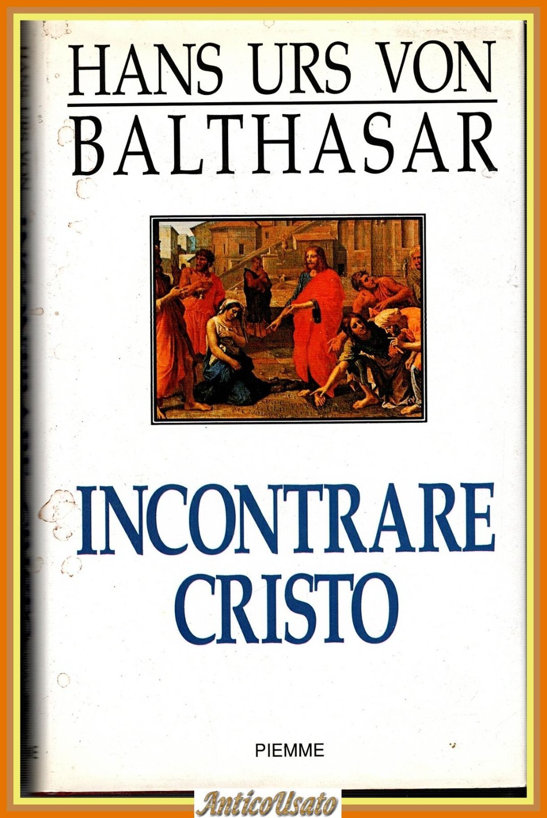 INCONTRARE CRISTO di Hans Urs Von Balthasar 1992 Piemme libro