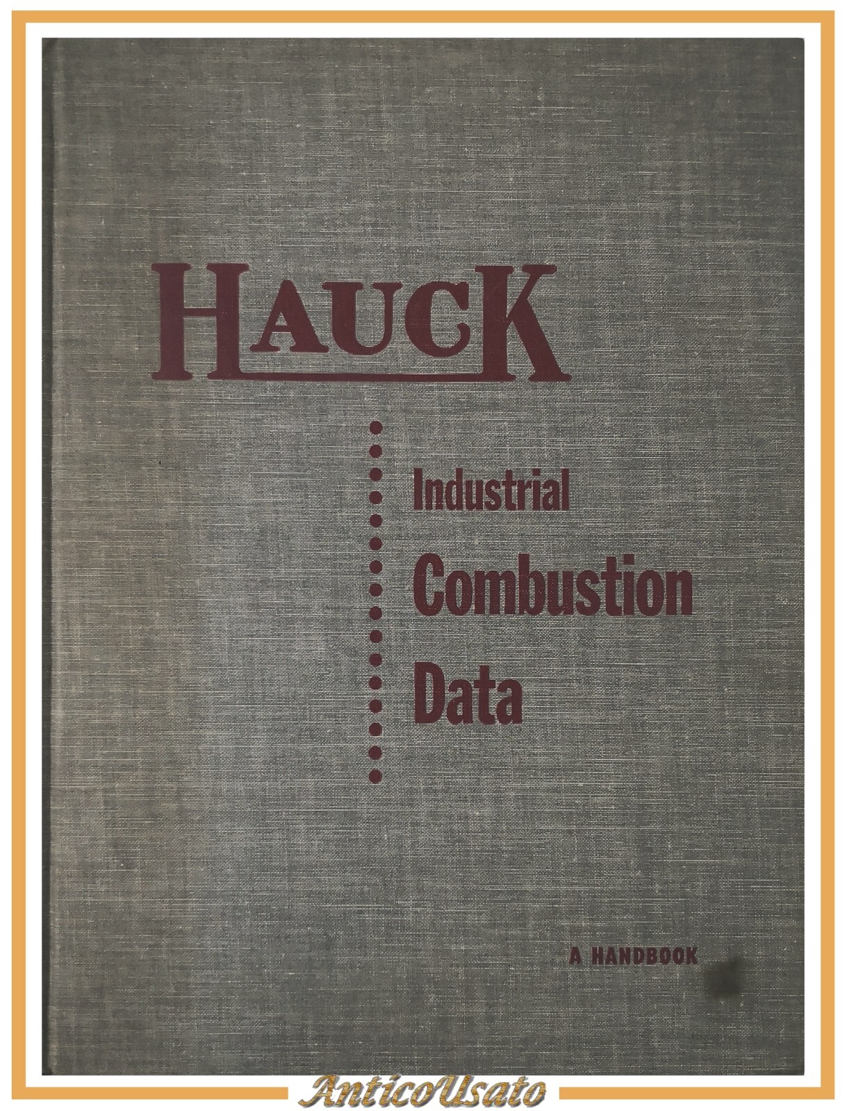 INDUSTRIAL COMBUSTION DATA a handbook 1953 Hauck libro operating combustion