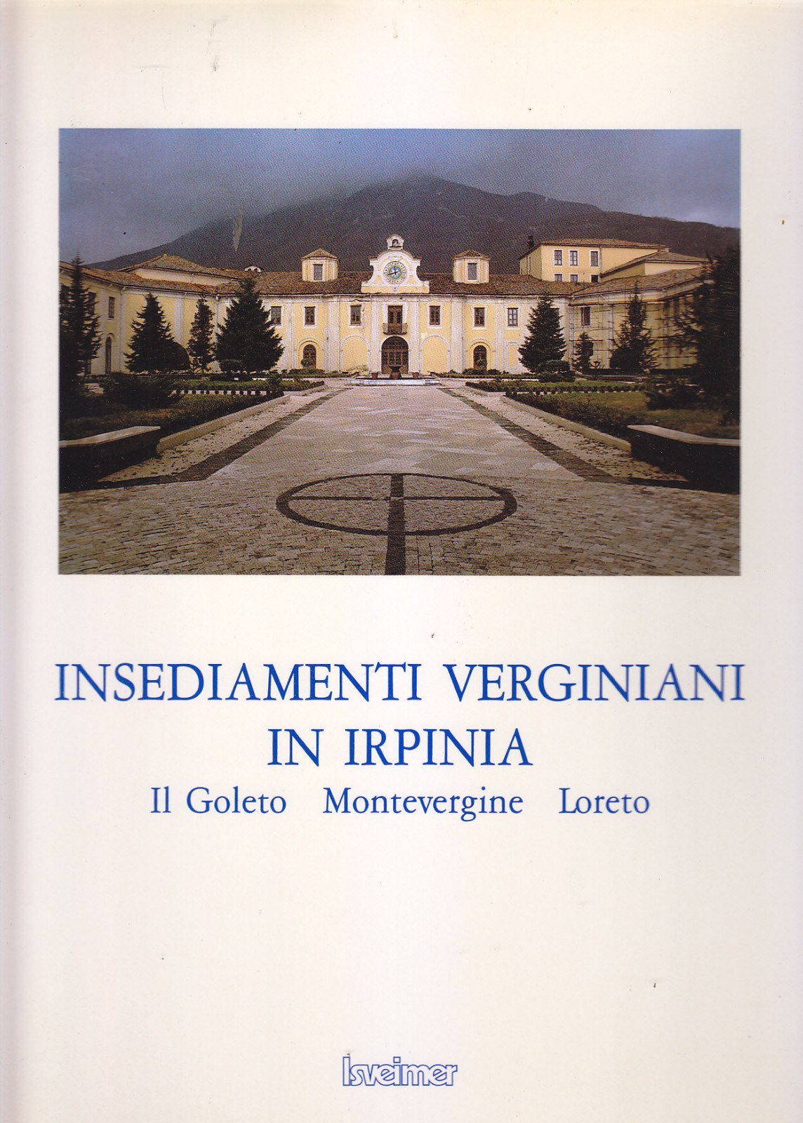 INSEDIAMENTI VERGINIANI IN IRPINIA di Vincenzo Pacelli 1988 Goleto LIBRO