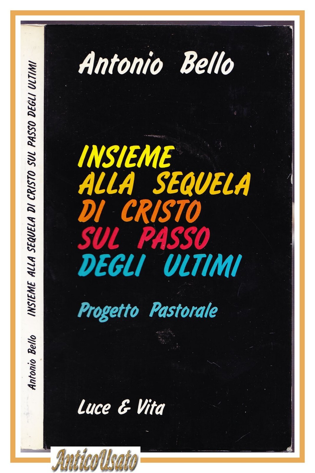 INSIEME ALLA SEQUELA DI CRISTO SUL PASSO DEGLI ULTIMI di …
