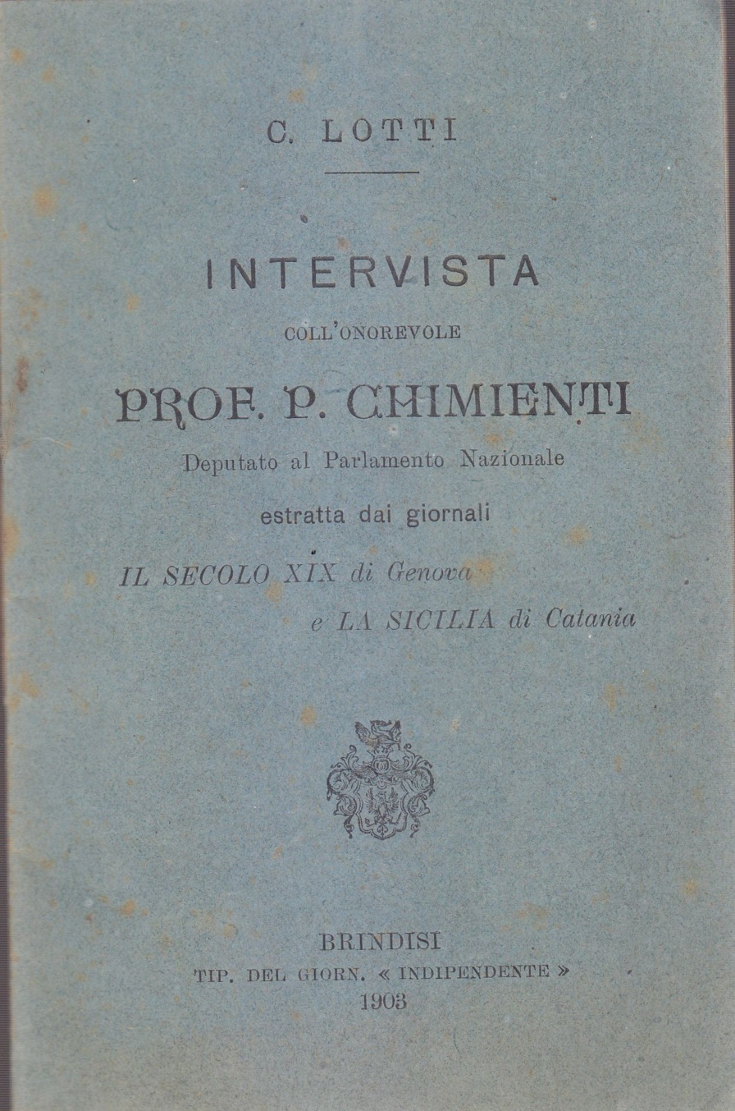 INTERVISTA COLL ONOREVOLE Pietro CHIMIENTI di C Lotti 1903 Brindisi …