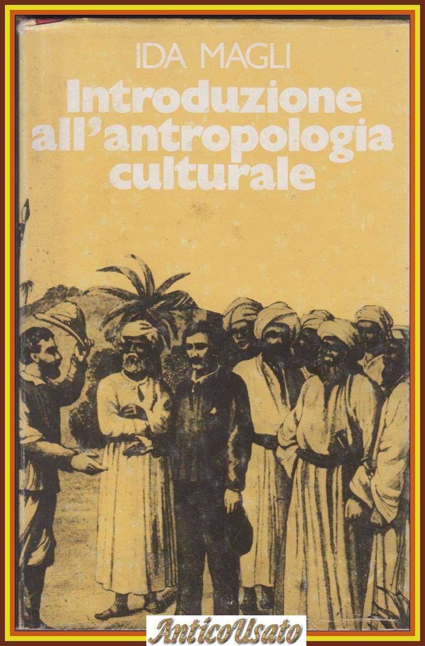 INTRODUZIONE ALL'ANTROPOLOGIA CULTURALE di Ida Magli 1980 Club editori Libro