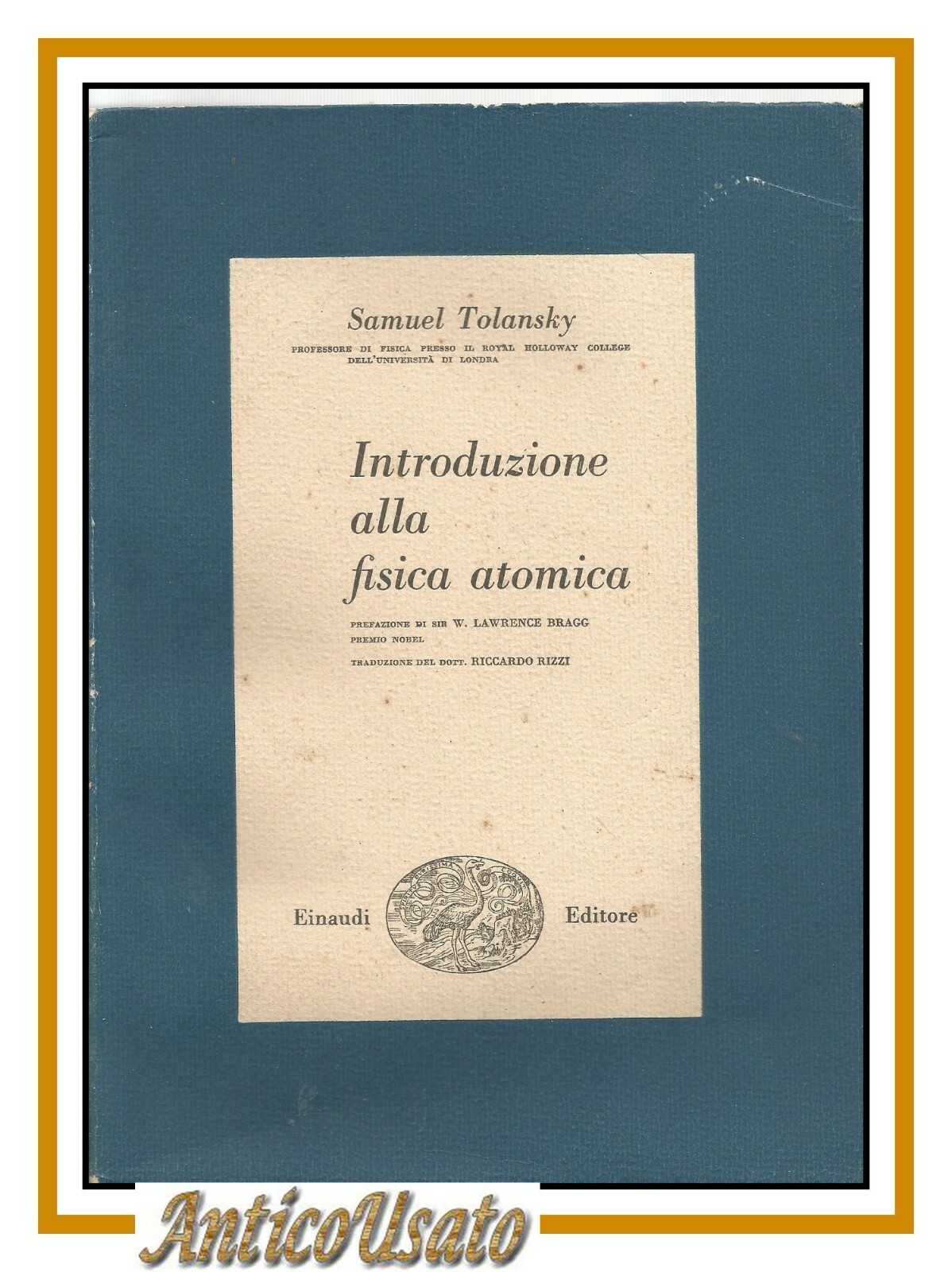 INTRODUZIONE ALLA FISICA ATOMICA di Samuel Tolansky 1950 Einaudi libro …